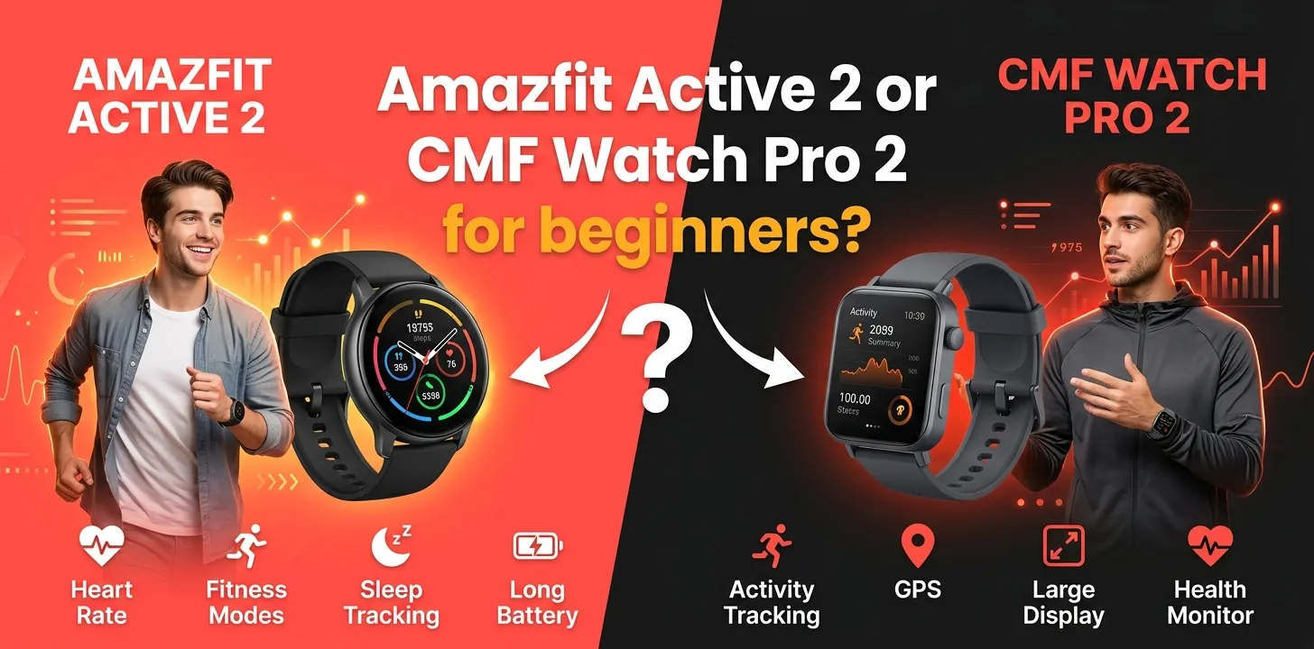 Amazfit Active 2 or CMF Watch Pro 2 for beginners